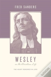 Wesley On The Christian Life