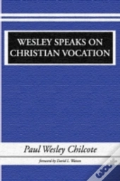 Wesley Speaks On Christian Vocation