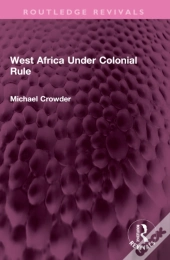 West Africa Under Colonial Rule
