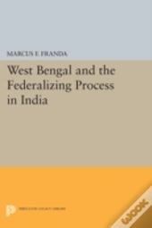 West Bengal And The Federalizing Process In India