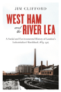 West Ham And The River Lea - Preview