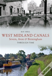 West Midland Canals Through Time