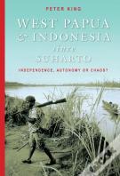 West Papua And Indonesia Since Suharto