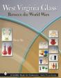 West Virginia Glass Between The World Wars - Preview