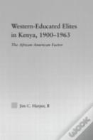 Western-Educated Elites In Kenya, 1900-1963
