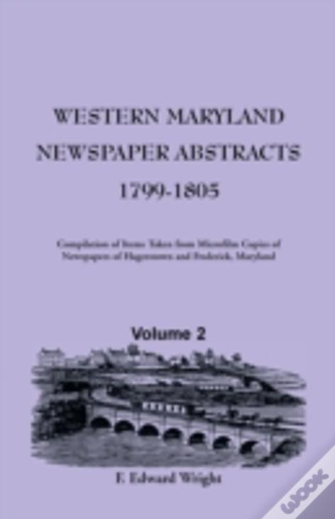 Western Maryland Newspaper Abstracts, Volume 2: 1799-1805