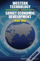 Western Technology And Soviet Economic Development 1930 To 1945