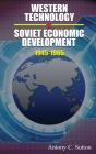 Western Technology And Soviet Economic Development 1945-1968 - Preview