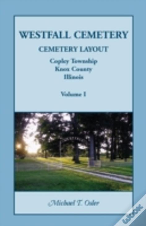 Westfall Cemetery, Copley Township, Knox County, Illinois: Cemetery Layout