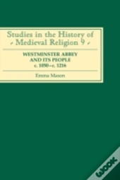 Westminster Abbey And Its People C.1050-C.1216