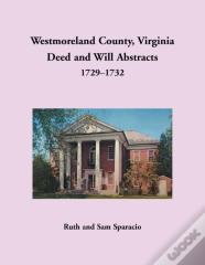 Westmoreland County, Virginia Deed And Will Abstracts, 1729-1732
