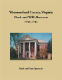 Westmoreland County, Virginia Deed And Will Abstracts, 1732-1734 - Preview