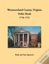 Westmoreland County, Virginia Order Book, 1718-1721