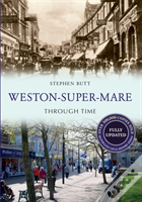 Weston-Super-Mare Through Time Revised Edition