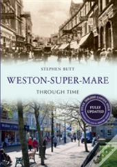 Weston-Super-Mare Through Time Revised Edition