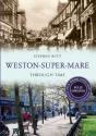 Weston-Super-Mare Through Time Revised Edition - Preview