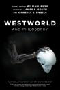 Westworld And Philosophy - Preview