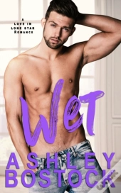 Wet: A Small Town Romance