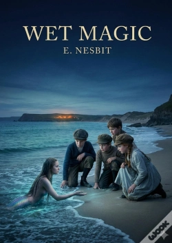Capa do artigo Wet Magic - By E Nesbit