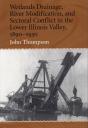 Wetlands Drainage, River Modification And Sectoral Conflict In The Lower Illinois Valley, 1890-1930 - Preview