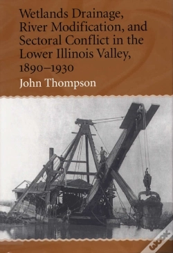 Capa do artigo Wetlands Drainage, River Modification And Sectoral Conflict In The Lower Illinois Valley, 1890-1930