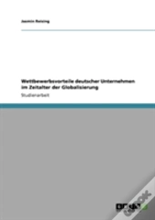 Wettbewerbsvorteile Deutscher Unternehmen Im Zeitalter Der Globalisierung