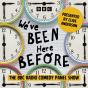 We'Ve Been Here Before: The Complete Series 1 And 2 - Preview