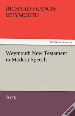 Capa do artigo Weymouth New Testament In Modern Speech, Acts