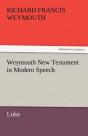 Weymouth New Testament In Modern Speech, Luke - Preview