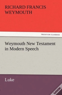 Capa do artigo Weymouth New Testament In Modern Speech, Luke