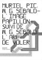 W.G. Sebald ; L'Image-Papillon ; W.G. Sebald, L'Art De Voler - Preview