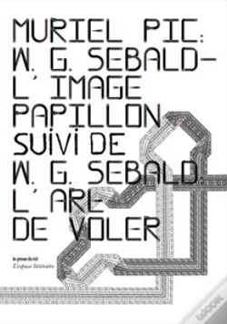 Capa do artigo W.G. Sebald ; L'Image-Papillon ; W.G. Sebald, L'Art De Voler
