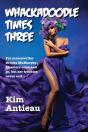 Whackadoodle Times Three - Preview