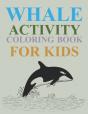 Whale Activity Coloring Book For Kids - Preview
