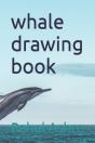 Whale Drawing Book - Preview