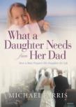 What A Daughter Needs From Her Dad