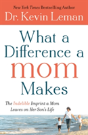 What A Difference A Mom Makes Â€“ The Indelible Imprint A Mom Leaves On Her Son`S Life - Preview