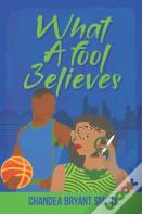 What A Fool Believes