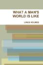 What A Man'S World Is Like - Preview