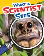 What A Scientist Sees