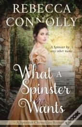 What A Spinster Wants