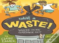 What A Waste