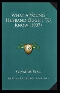What A Young Husband Ought To Know( Illustrated Edition)