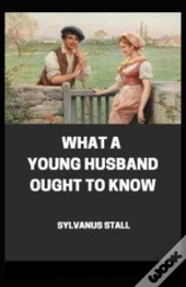 What A Young Husband Ought To Know( Illustrated Edition)