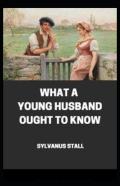 What A Young Husband Ought To Know( Illustrated Edition)