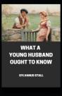 What A Young Husband Ought To Know( Illustrated Edition) - Preview