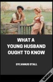 Capa do artigo What A Young Husband Ought To Know( Illustrated Edition)