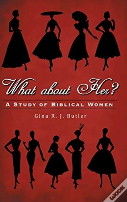 Capa do artigo What About Her : A Study Of Biblical Wom