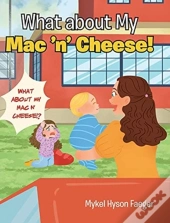 What About My Mac 'N' Cheese!