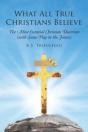 What All True Christians Believe - Preview